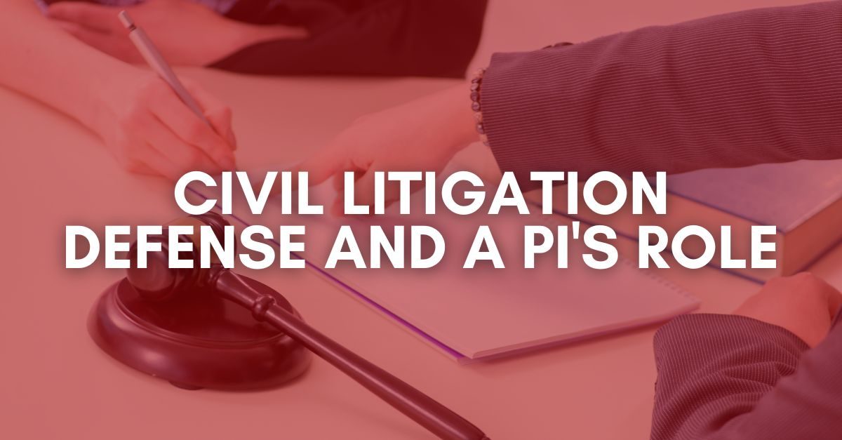 Civil Litigation Defense and a PI's Role