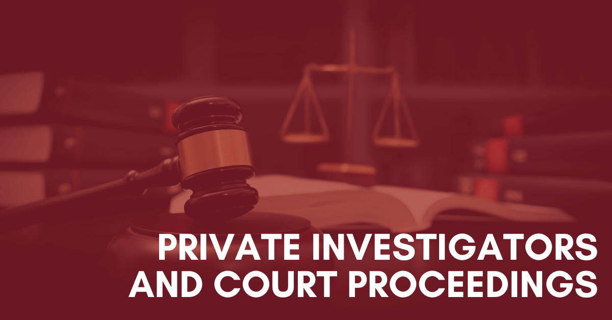 Private-Investigators-and-Court-Proceedings